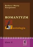 Romantyzm. Antologia. Klasa II - Szargotowie Barbara I Maciej 